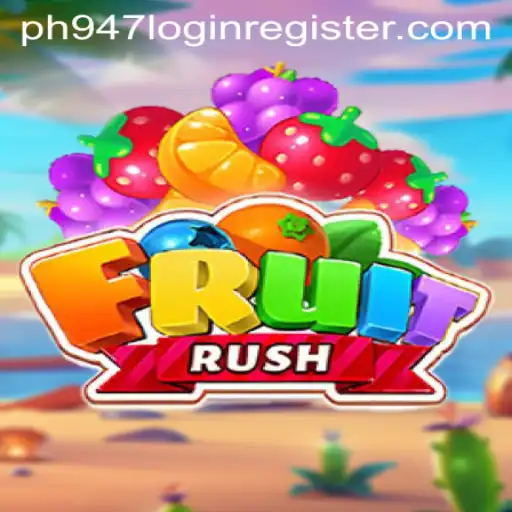 Discover the Exciting World of FruitRush and How to Access It with PH947 Login Register