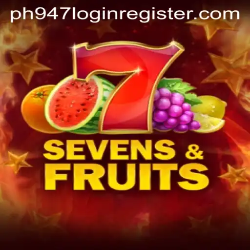 Exploring SevensFruits: A Thrilling Dive into the Game with PH947 Login Register
